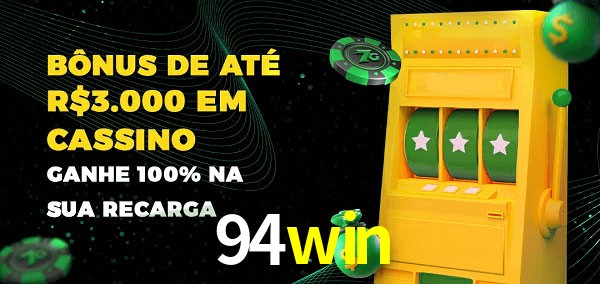 94win melhor bônus de depósito